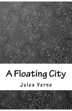 Poza produsului A Floating City - Jules Verne