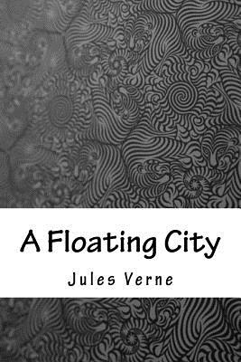 A Floating City - Jules Verne