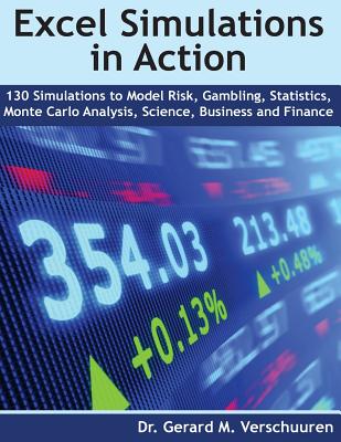Coperta cărții '130 Excel Simulations in Action: Simulations to Model Risk, Gambling, Statistics, Monte Carlo Analysis, Science,'