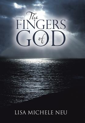 The Fingers of God - Lisa Michele Neu
