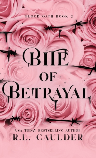 Bite of Betrayal - R. L. Caulder