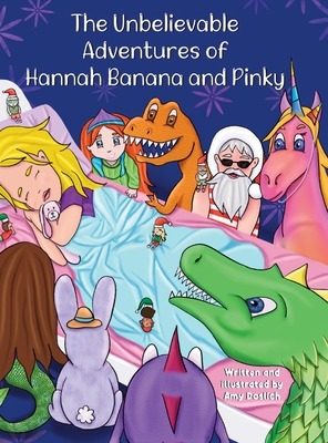 The Unbelievable Adventures of Hannah Banana and Pinky - Amy Doslich