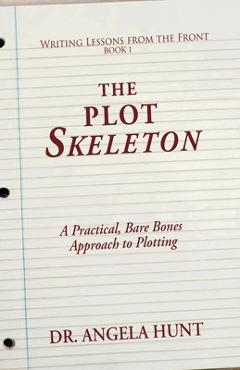 Poza produsului The Plot Skeleton - Angela E. Hunt