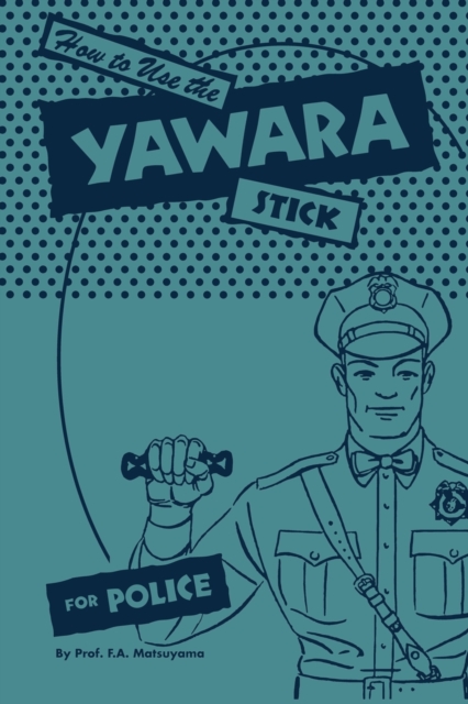 How to use the Yawara Stick for Police - F. A. Matsuyama