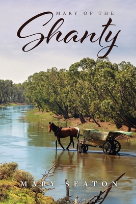 Mary Of The Shanty - Mary Seaton