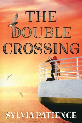 The Double Crossing - Sylvia Patience