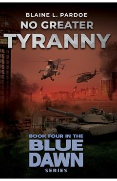 Coperta cărții 'No Greater Tyranny - Blaine Pardoe'
