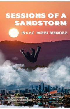 Poza produsului Sessions of a Sandstorm - Isaac Miebi Mendez