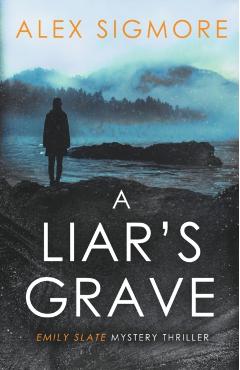 Coperta cărții 'A Liar's Grave - Alex Sigmore'