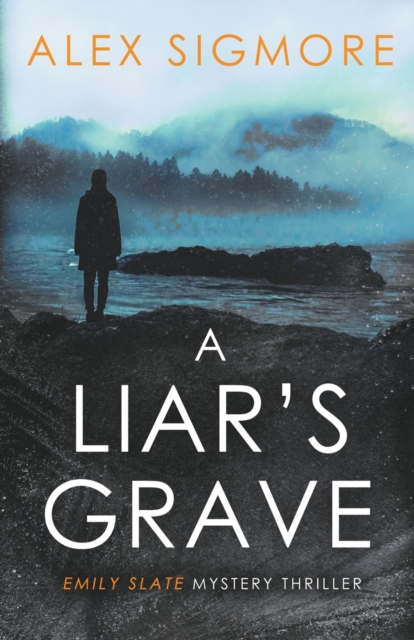 A Liar's Grave - Alex Sigmore