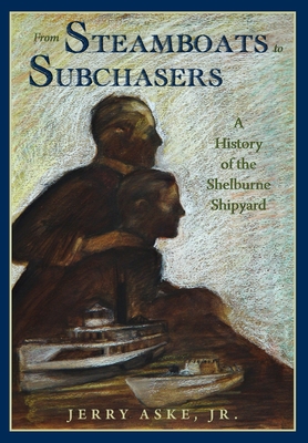 From Steamboats to Subchasers - Jerry Aske
