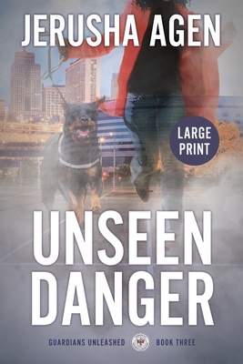 Unseen Danger: A Christian K-9 Suspense (Large Print) - Jerusha Agen