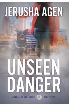 Coperta cărții 'Unseen Danger: A Christian K-9 Suspense - Jerusha Agen'