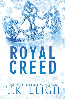 Royal Creed - T. K. Leigh