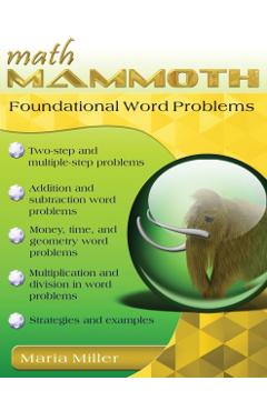 Math Mammoth Foundational Word Problems - Maria Miller