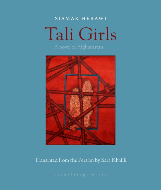 Tali Girls: A Novel of Afghanistan - Siamak Herawi