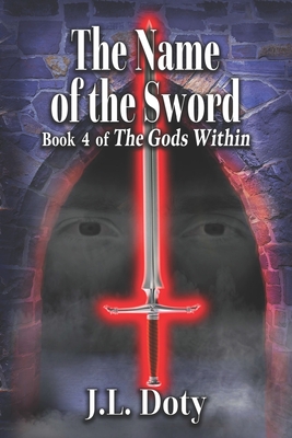 The Name of the Sword: Epic Fantasy of Magic, Witches and Demon Halfmen - J. L. Doty