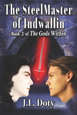The SteelMaster of Indwallin: Epic Fantasy of Magic, Witches and Demon Halfmen - J. L. Doty