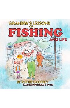 Coperta cărții 'Grandpa's Lessons on Fishing and Life - Ruthie Godfrey'