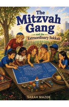 Coperta cărții 'The Mitzvah Gang and the Extraordinary Sukkah - Sarah Mazor'