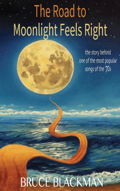 The Road to Moonlight Feels Right - Bruce Blackman