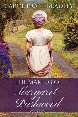 Coperta cărții 'The Making of Margaret Dashwood - Carol Pratt Bradley'