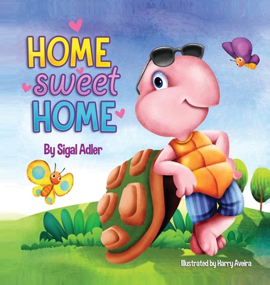 Home Sweet Home: Teach Your Kids About the Importance of Home (My Home is my castle) - Adler Sigal