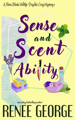 Sense and Scent Ability: A Paranormal Women's Fiction Novel - Renee George