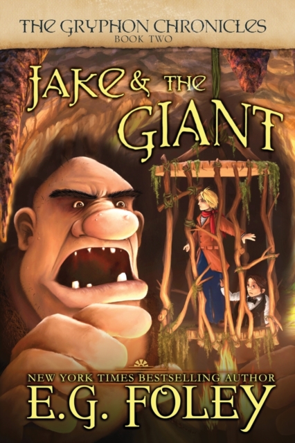 Jake & The Giant (The Gryphon Chronicles, Book 2) - E. G. Foley