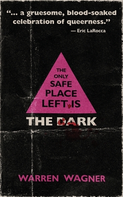 The Only Safe Place Left is the Dark - Warren Wagner