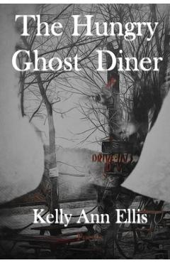 The Hungry Ghost Diner - Kelly Ann Ellis