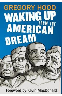 Coperta cărții 'Waking Up from the American Dream - Gregory Hood'