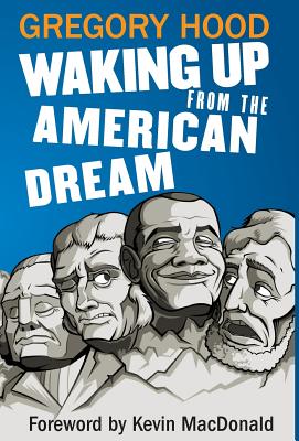 Waking Up from the American Dream - Gregory Hood