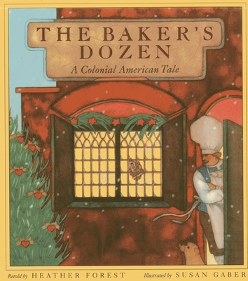 The Baker's Dozen: A Colonial American Tale - Heather Forest