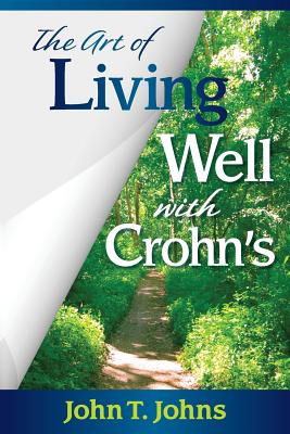 Coperta cărții 'The Art of Living Well with Crohn's - John T. Johns'