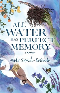 All Water Has Perfect Memory - Nada Samih-rotondo
