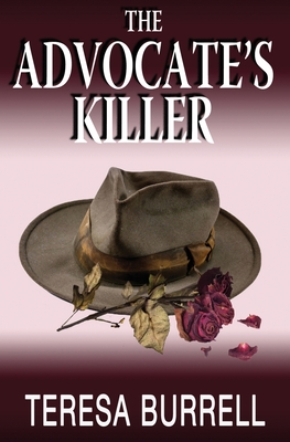 The Advocate's Killer - Teresa Burrell