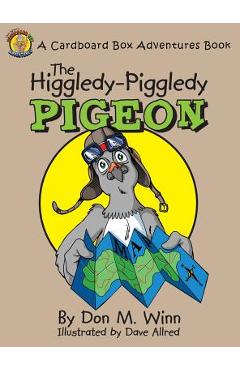 The Higgledy-Piggledy Pigeon - Don M. Winn