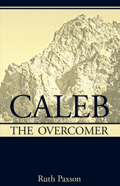 Caleb the Overcomer - Ruth Paxson