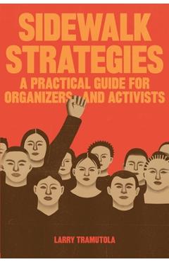 Coperta cărții 'Sidewalk Strategies: A Practical Guide For Organizers and Activists - Larry Tramutola'