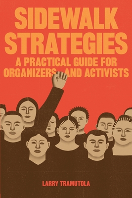 Coperta cărții 'Sidewalk Strategies: A Practical Guide For Organizers and Activists - Larry Tramutola'