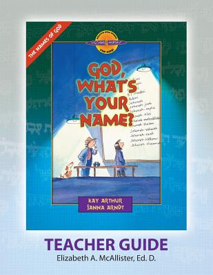 Discover 4 Yourself(r) Teacher Guide: God, What's Your Name? - Elizabeth A. Mcallister