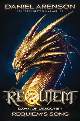 Requiem's Song: Dawn of Dragons, Book 1 - Daniel Arenson
