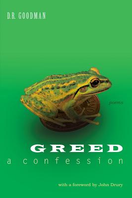 Greed: A Confession - D. R. Goodman
