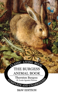 The Burgess Animal Book for Children (B&W edition) - Thornton S. Burgess