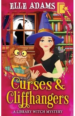 Poza produsului Curses & Cliffhangers - Elle Adams