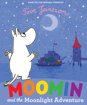 Moomin and the Moonlight Adventure - Tove Jansson