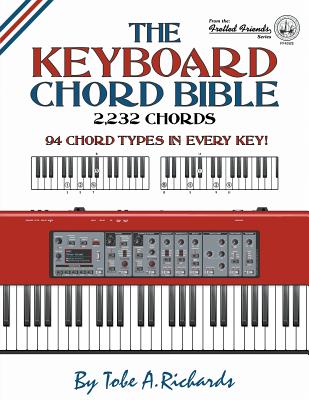 The Keyboard Chord Bible: 2,232 Chords - Tobe A. Richards