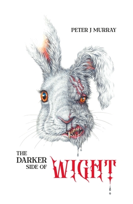 The Darker Side of Wight - Peter J. Murray