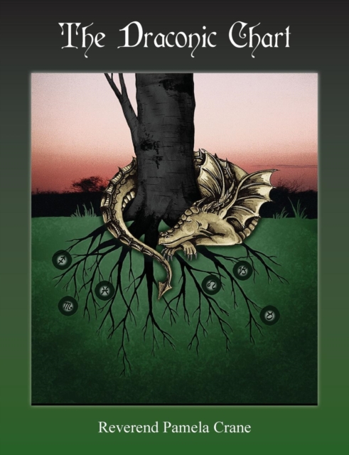 The Draconic Chart - Pamela Crane